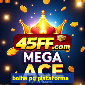 bolha pg plataforma